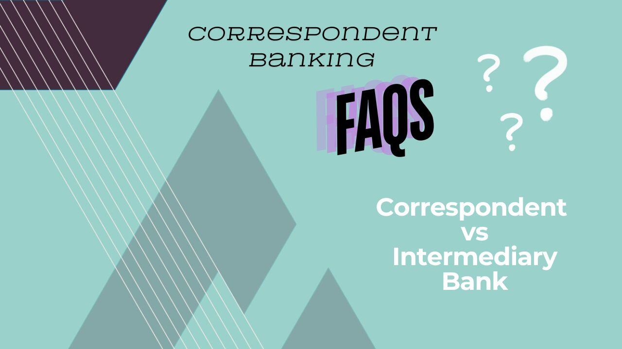 Correspondent vs intermediary bank