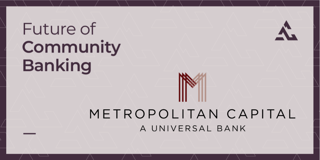 Future of community banking | Metropolitan Capital Bank & Trust