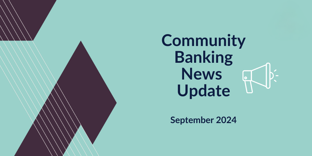 Community Banking News Update - September 2024: This Month's Major Stories in Community Banking and Their Impact