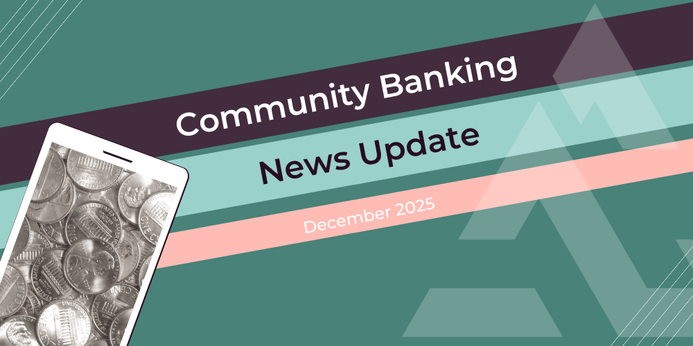Community Banking News Update: Penny Shortage, Bank Oversight Changes, Tokenized Deposits - December 2025