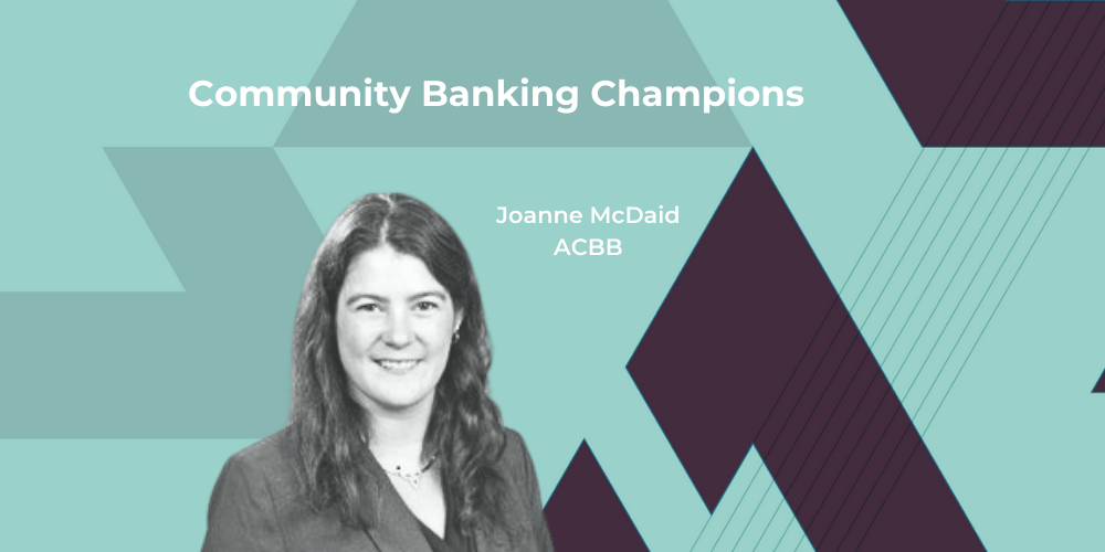 Community Banking Champions: Joanne McDaid, AVP, Payments Operations Officer