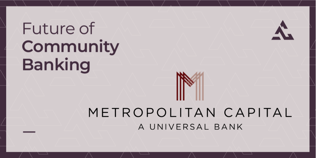 Future of Community Banking: Metropolitan Capital Bank & Trust