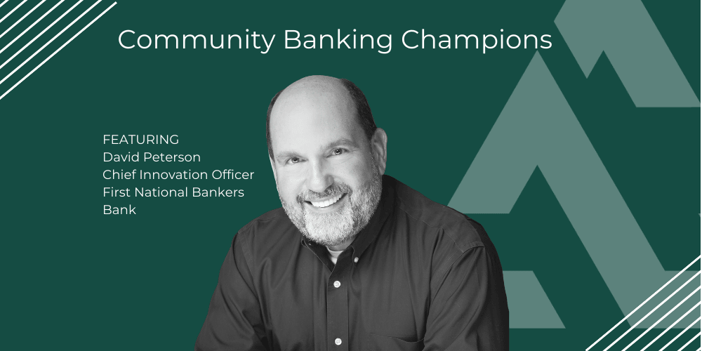 Community Banking Champions: David Peterson, Chief Innovation Officer, FNBB