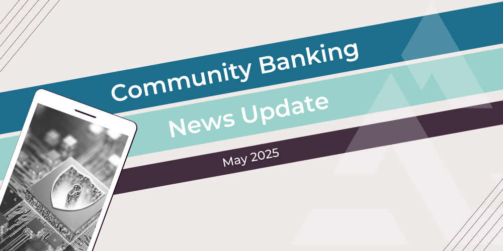 Community Banking News Update - May 2025