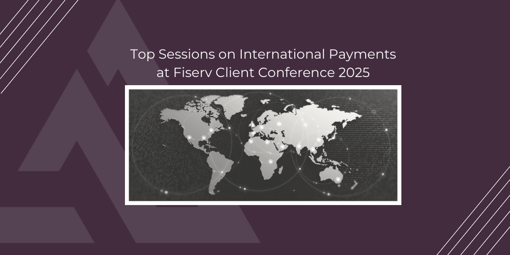 Guide to Top Sessions on International Payments at Fiserv Conference 2025