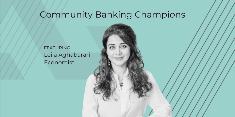 Community Banking Champions: Leila Aghabarari, Ph.D., Global Economist
