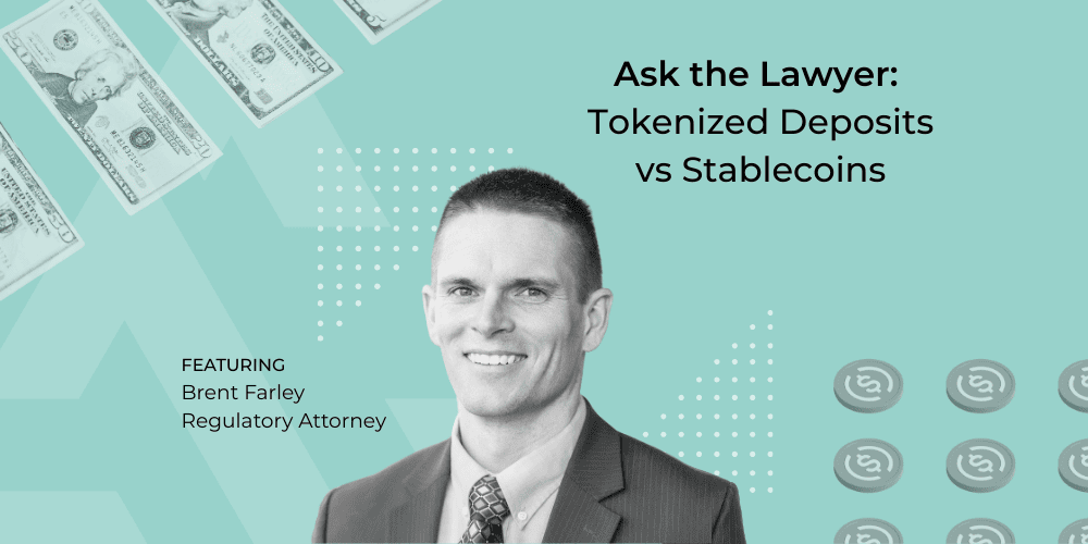 Ask the Lawyer: Tokenized Deposits vs. Stablecoins